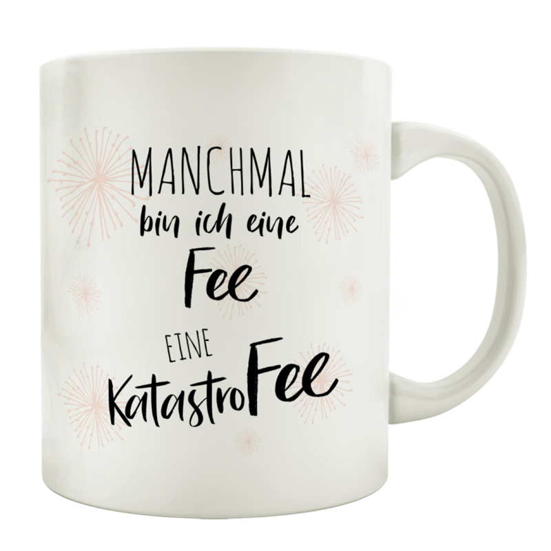 tasse-kaffeebecher-manchmal-bin-ich-eine-fee-eine-katastrofee-kaffeetasse-mit-spruch-frau-freundin